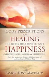 God's Prescriptions for Healing the Hurts That Hinder Your Happiness