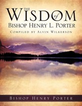 The Wisdom of Bishop Henry L. Porter