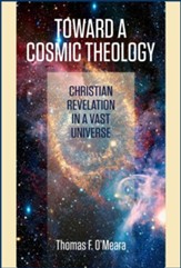 Toward a Cosmic Theology: Christian Revelation and a Vast Universe