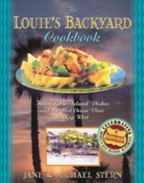 The Louie's Backyard Cookbook: Irrisistible Island Dishes and the Best Ocean View in Key West