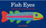 Fish Eyes: A Book You Can Count On  Board Book
