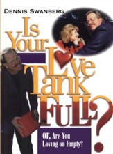 Is Your Love Tank Full?: Or, Are You Loving on Empty?