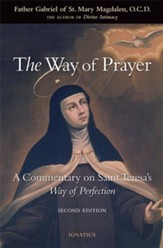 The Way of Prayer: A Commentary on Saint Teresa's Way of Perfection