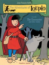 The Adventures of Loupio, Volume 1 The Encounter and Other Stories