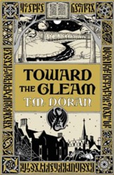 Toward the Gleam: A Novel