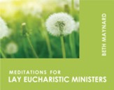 Meditations for Lay Eucharistic Ministers