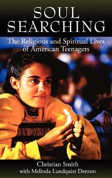 Soul Searching: The Religious and Spiritual Lives of American TeenagersUpdated Edition