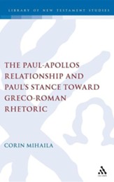 The Paul-Apollos Relationship and Paul's Stance Toward Greco-Roman Rhetoric