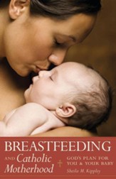 Breastfeeding and Catholic Motherhood: God's Plan for You and Your Baby