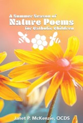 A Summer Season of Nature Poems for Catholic ChildrenSummer Edition