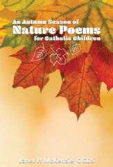 An Autumn Season of Nature Poems for Catholic ChildrenAutumn Edition