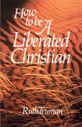How to Be a Liberated Christian