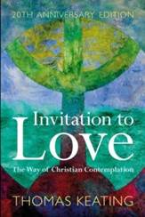 Invitation to Love 20th Anniversary Edition: The Way of Christian Contemplation, Edition 0020Anniversary