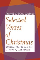Selected Verses of Christmas: Biblical Workbook VII 1,340+ Questions