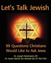 Let's Talk Jewish: 99 Questions Christians Would Like to Ask Jews