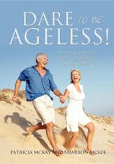 Dare to Be Ageless!