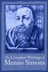 The Complete Writings of Menno Simons