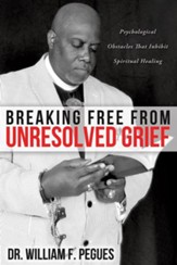 Breaking Free from Unresolved Grief