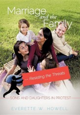 Marriage and the Family-Resisting the Threats