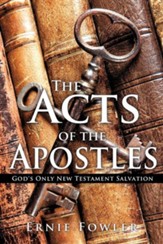 The Acts of the Apostles: God's Only New Testament Salvation]