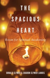 The Spacious Heart: Room for Spiritual Awakening
