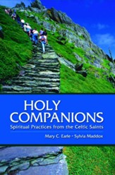 Holy Companions: Spiritual Practices  from the Celtic Saints