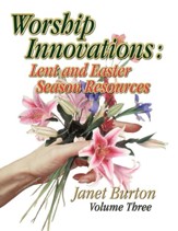 Worship Innovations: Lent and Easter Season Resources