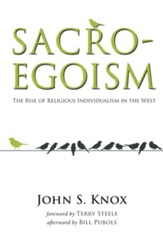 Sacro-Egoism: The Rise of Religious Individualism in the West