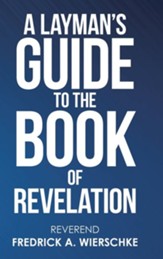 A Layman's Guide to the Book of Revelation