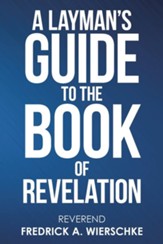 A Layman's Guide to the Book of Revelation