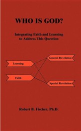 Who is God?: Integrating Faith and Learning to Address This Question