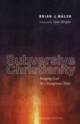 Subversive Christianity: Imaging God in a Dangerous Time, Edition 0002