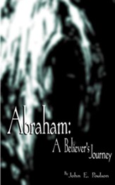 Abraham: A Believer's Journey