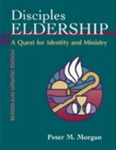 Disciples Eldership: A Quest for Identity and MinistryRevised, Update Edition