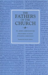 Saint John Chrysostom: Discourses Against Judaizing Chritians