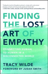 Finding the Lost Art of Empathy: Connecting Human to Human in a Disconnected World