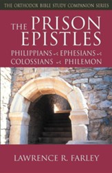 The Prison Epistles: Philippians, Ephesians, Colossians, Philemon