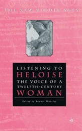 Listening to Heloise: The Voice of a Twelfth-Century Woman