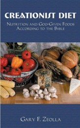 Creationist Diet: Nutrition and God-Given Foods According to the Bible