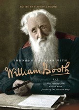 Through the Year with William Booth: 365 Daily Readings from William Booth, Founder of the Salvation Army