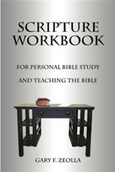 Scripture Workbook: For Personal Bible Study and Teaching the Bible