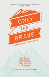 Only the Brave: Determined Discipleship