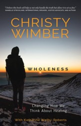 Wholeness: Changing How We Think about Healing