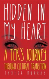 Hidden in My Heart: A TCK's Journey Through Cultural Transition