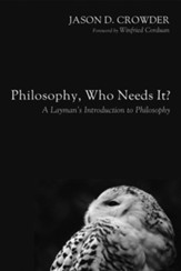 Philosophy, Who Needs It?