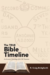 The True Bible Timeline: An Accurate Chronology of the Old Testament