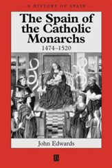 The Spain of the Catholic Monarchs 1474-1520