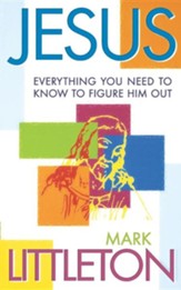 Jesus: Everything You Need to Know to Figure Him Out