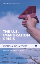 The U.S. Immigration Crisis: Toward an Ethics of Place