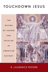 Touchdown Jesus: The Mixing of Sacred and Secular in American History